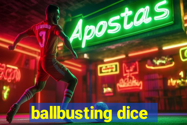 ballbusting dice